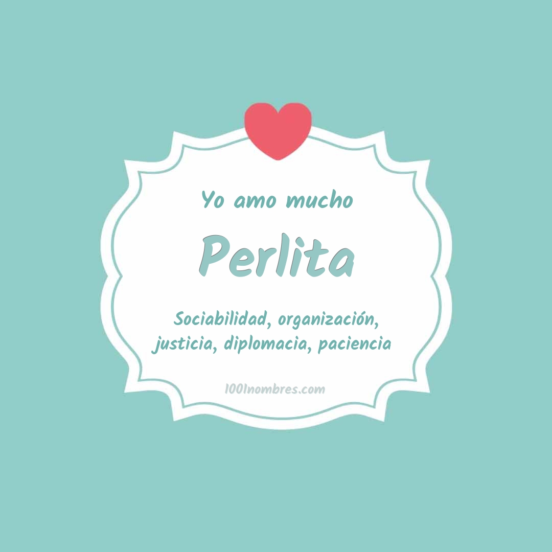 Yo amo mucho Perlita