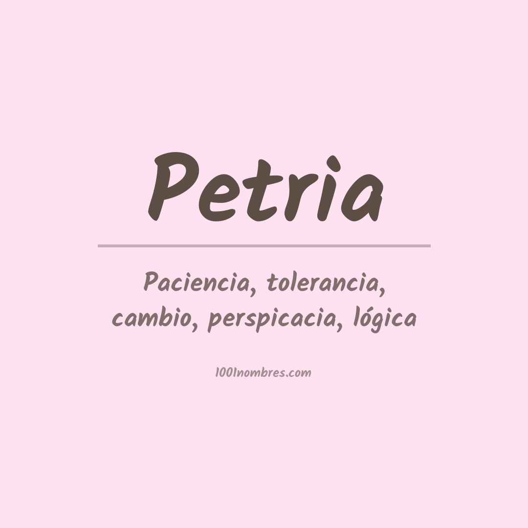 Significado del nombre Petria Significado del nombre Petria