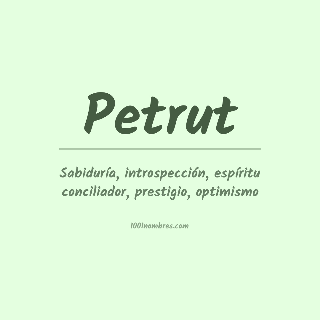 Significado del nombre Petrut Significado del nombre Petrut
