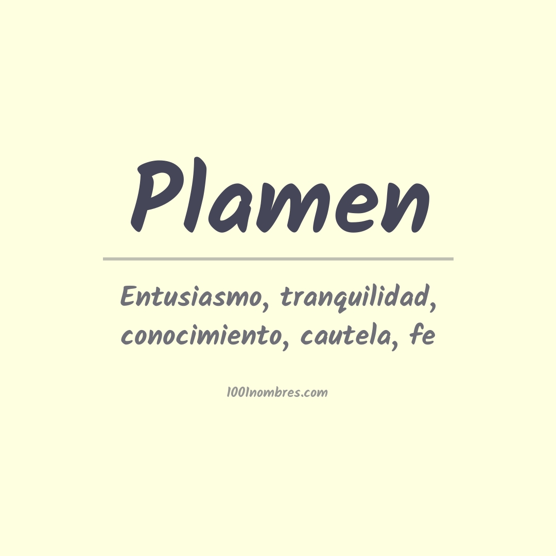 Significado del nombre Plamen Significado del nombre Plamen