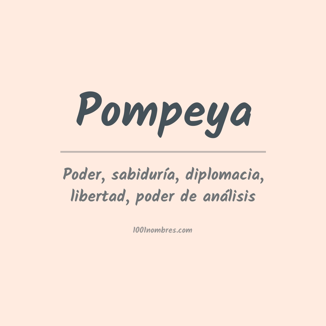Significado del nombre Pompeya Significado del nombre Pompeya