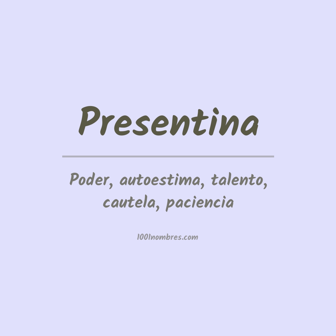 Significado del nombre Presentina