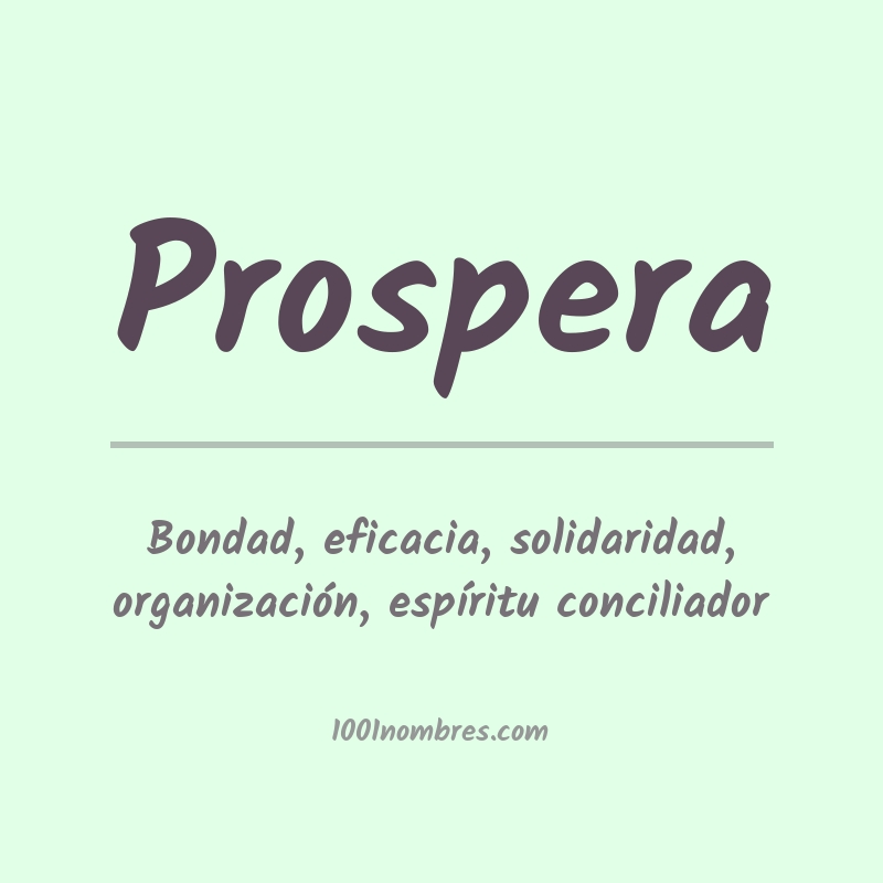 Significado del nombre Prospera Significado del nombre Prospera