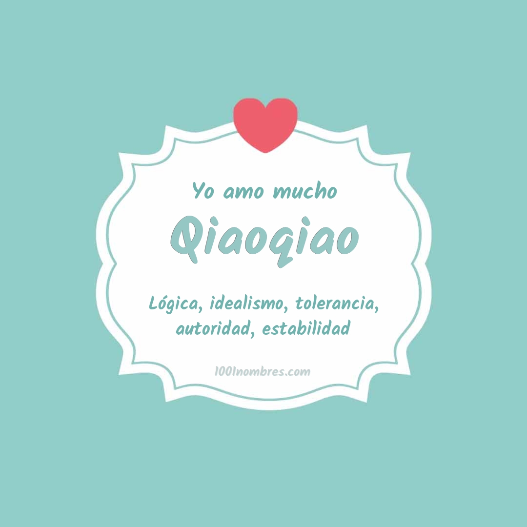 Yo amo mucho Qiaoqiao