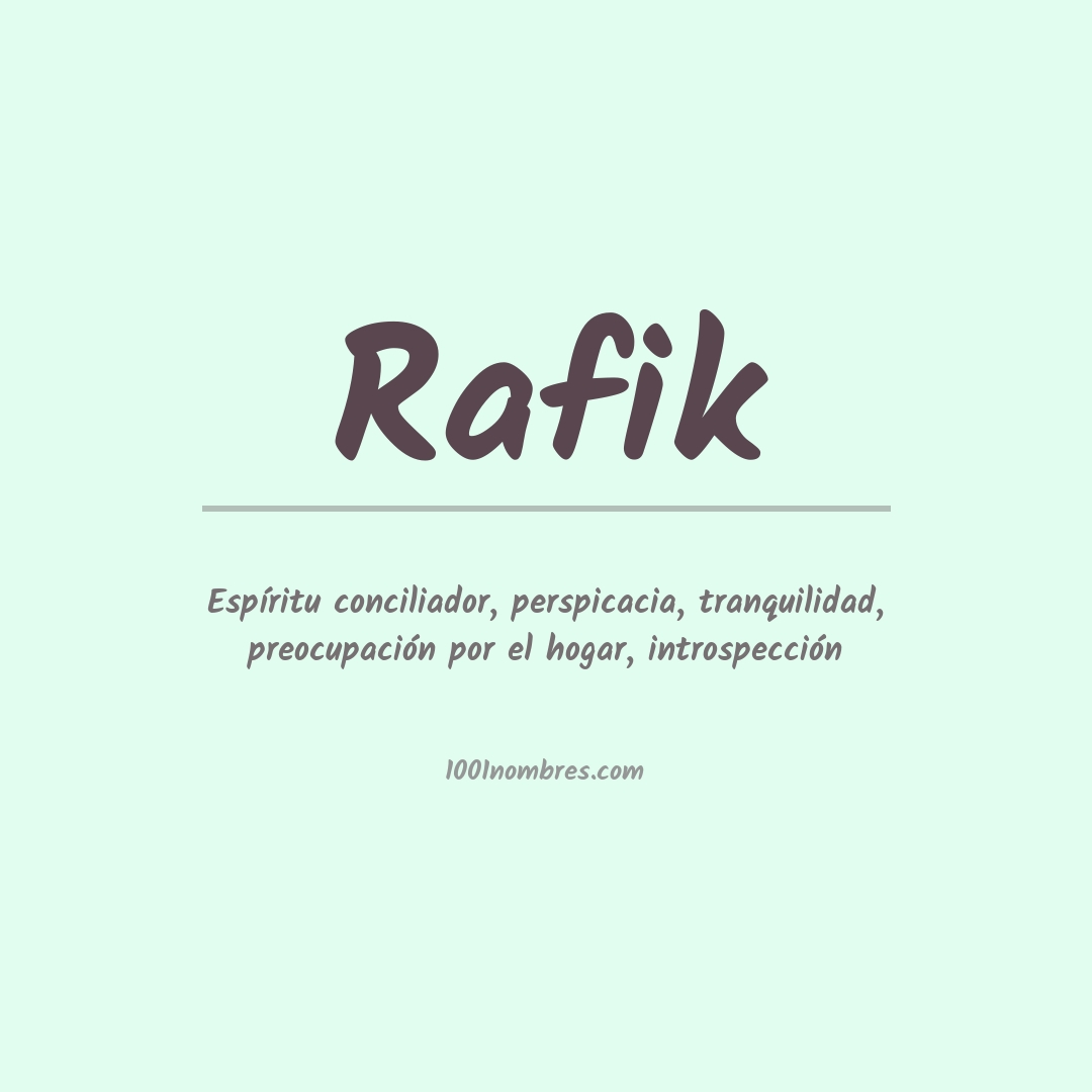 Significado del nombre Rafik Significado del nombre Rafik