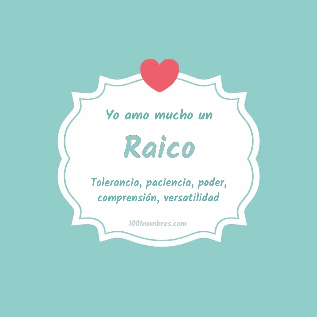 Yo amo mucho Raico Yo amo mucho Raico