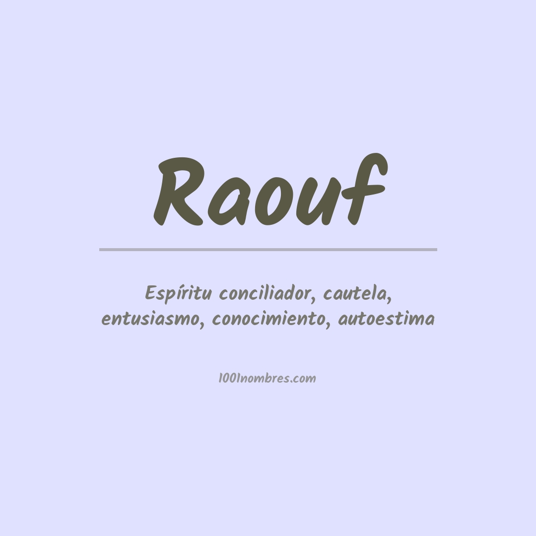 Significado del nombre Raouf Significado del nombre Raouf