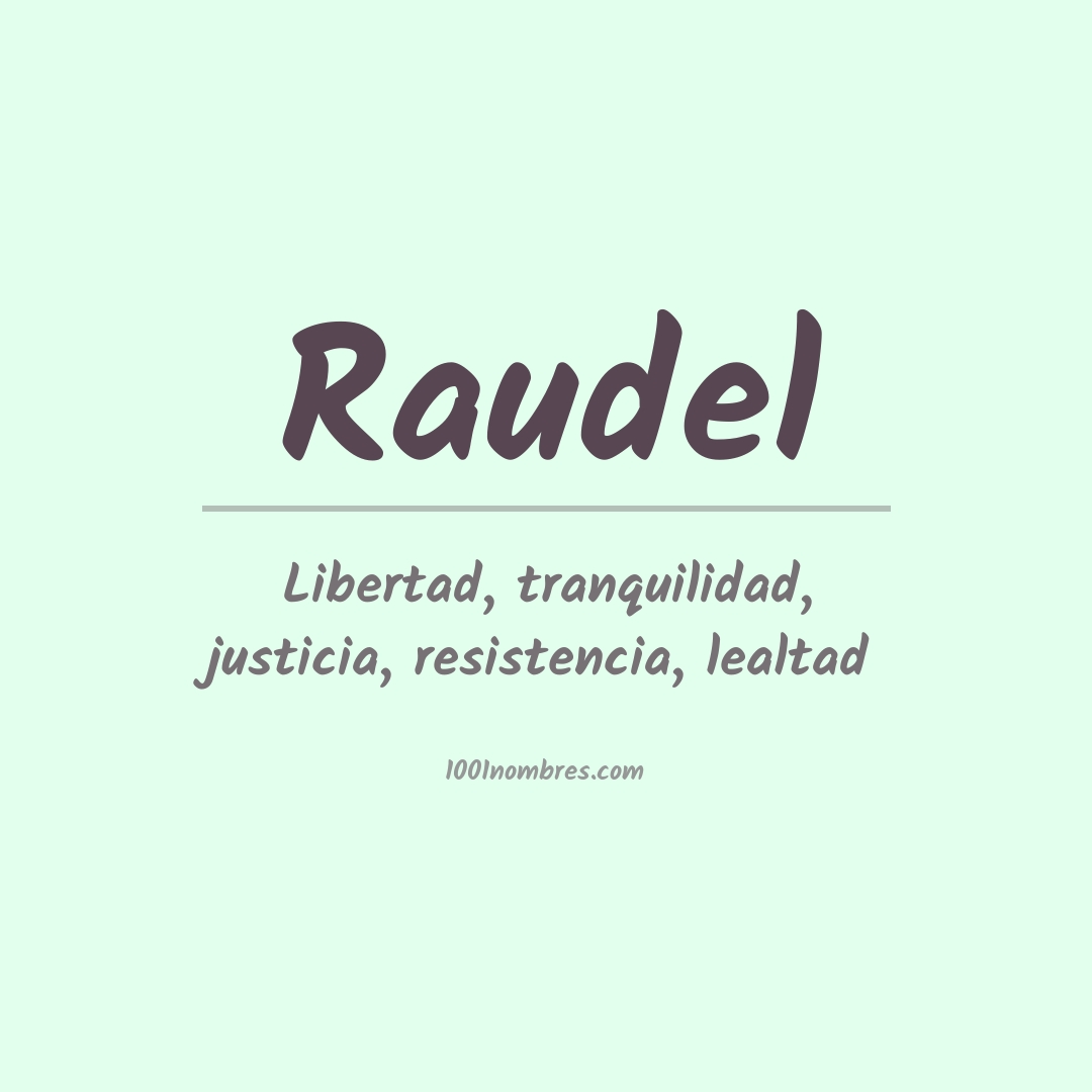 Significado del nombre Raudel