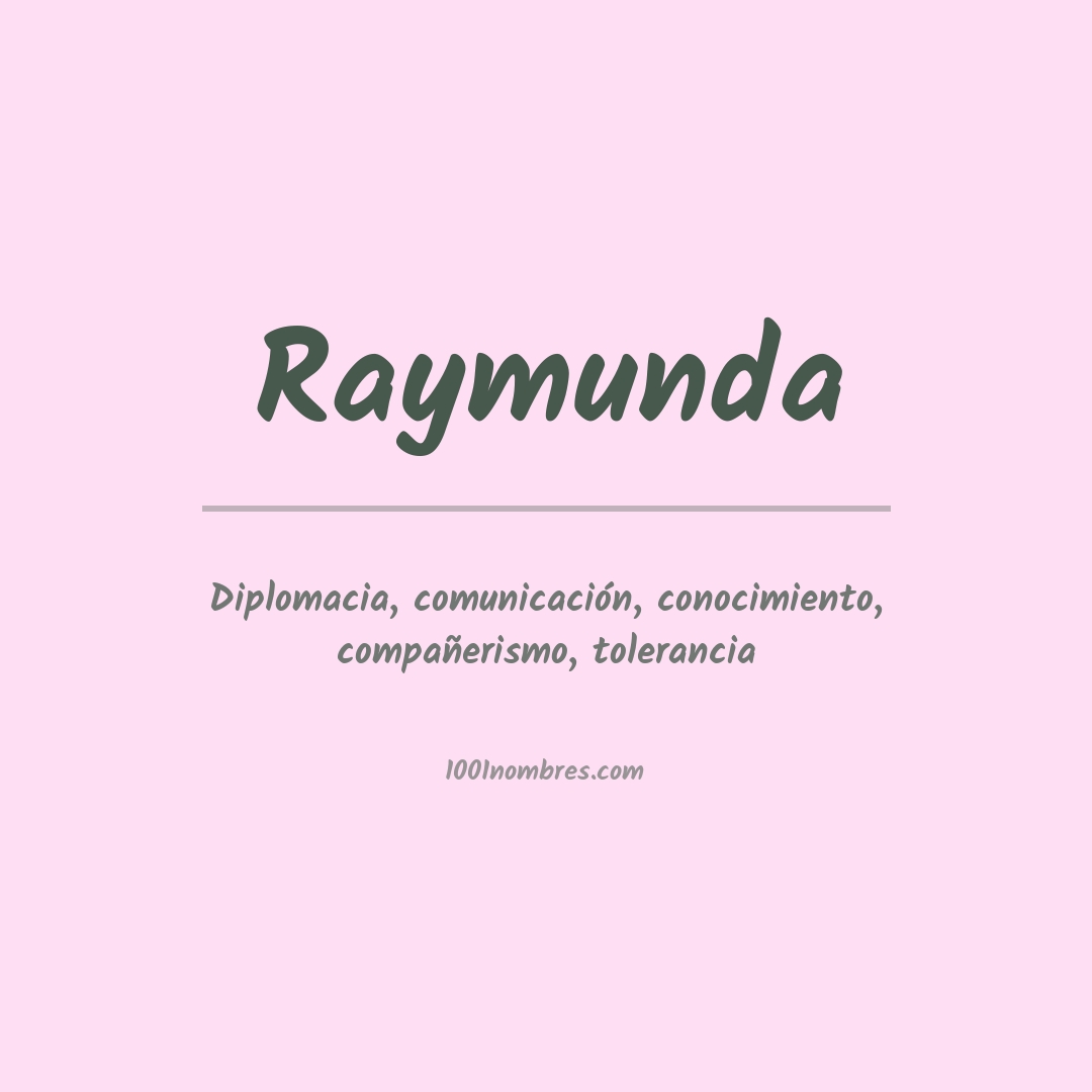Significado del nombre Raymunda