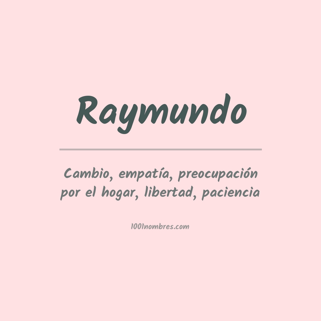 Significado del nombre Raymundo