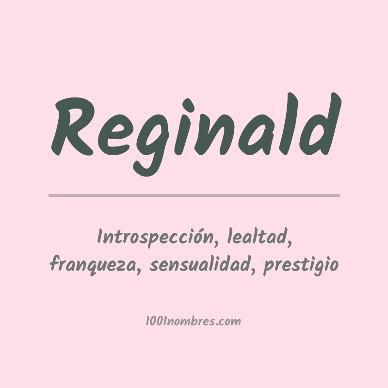 Significado del nombre Reginald Significado del nombre Reginald