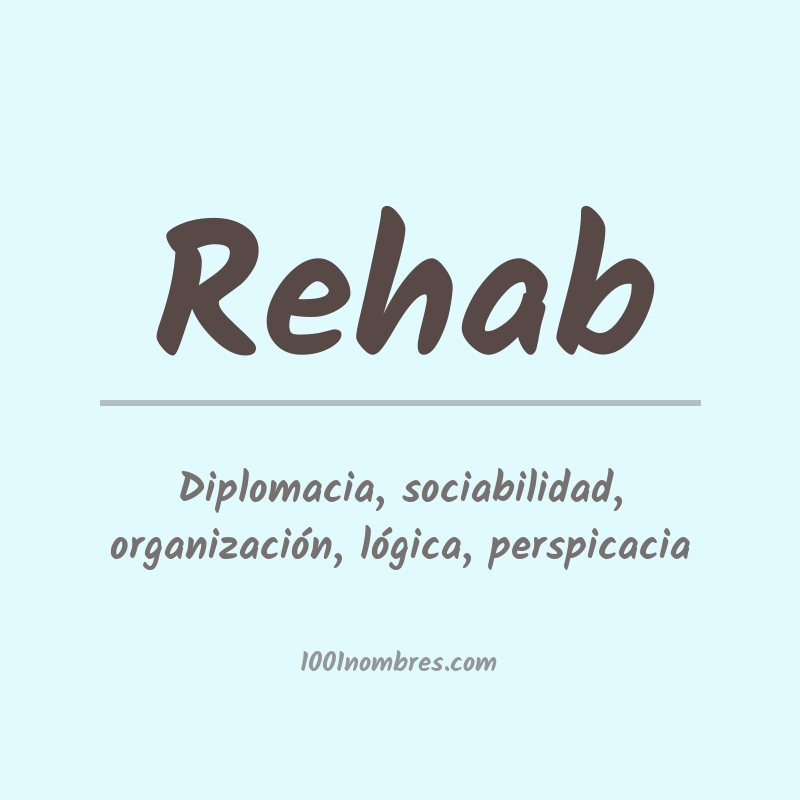 Significado del nombre Rehab Significado del nombre Rehab