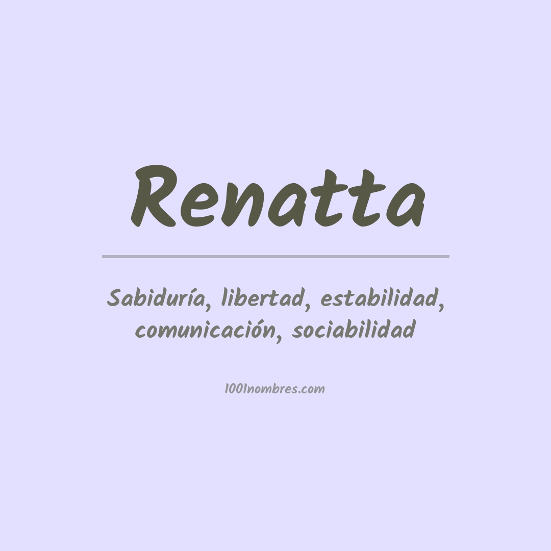 Significado del nombre Renatta