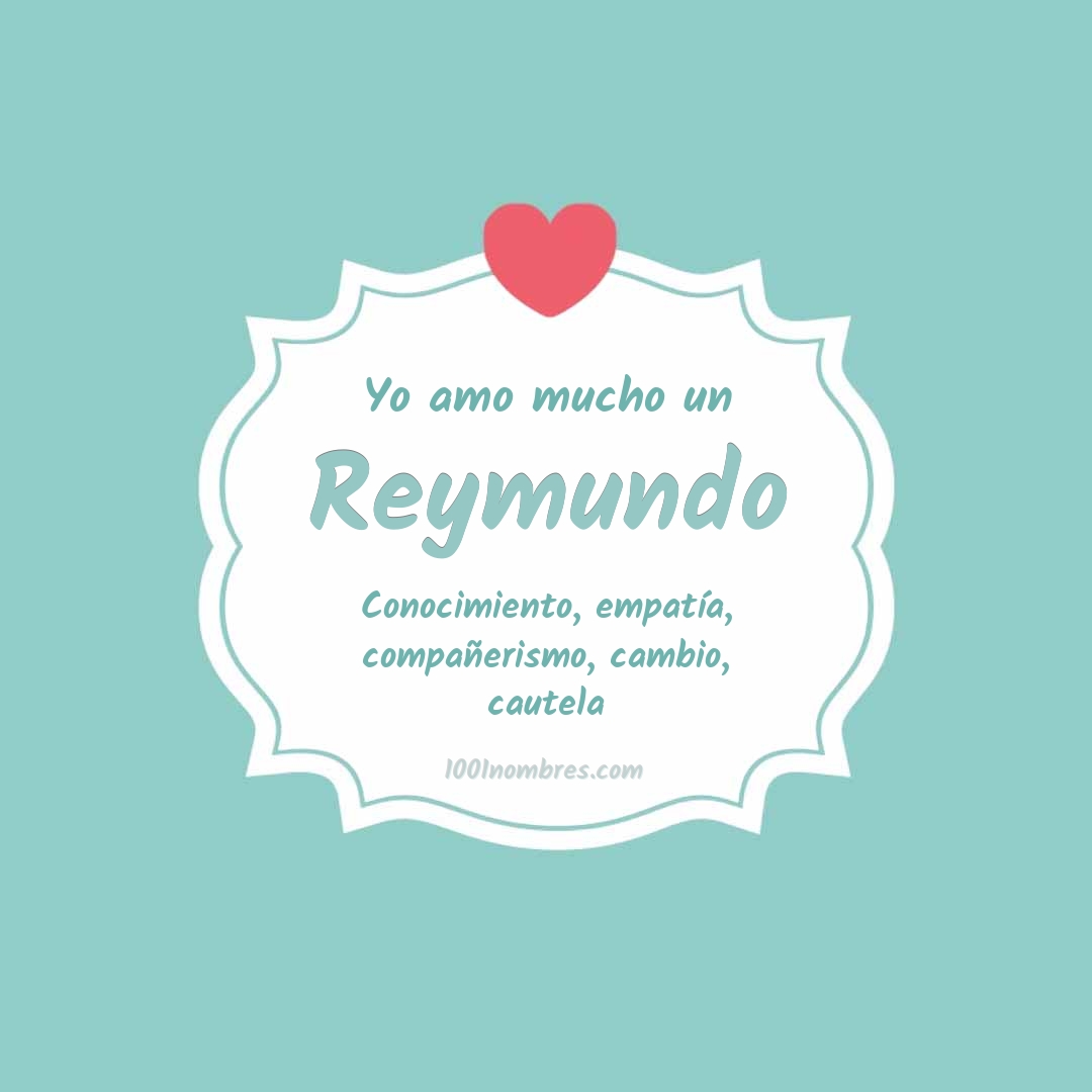 Yo amo mucho Reymundo Yo amo mucho Reymundo
