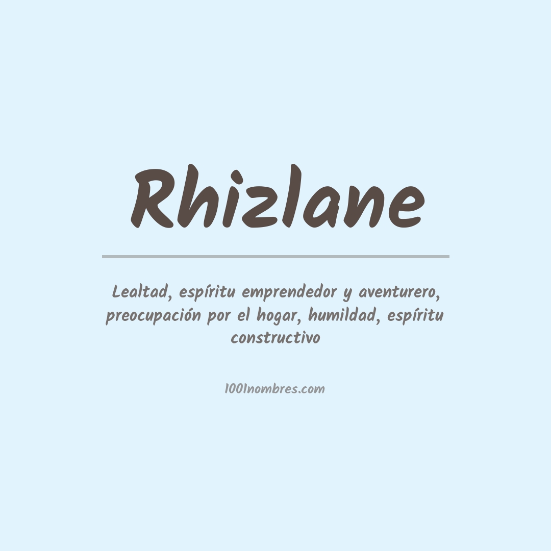 Significado del nombre Rhizlane Significado del nombre Rhizlane