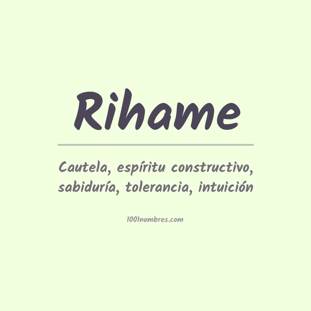 Significado del nombre Rihame Significado del nombre Rihame