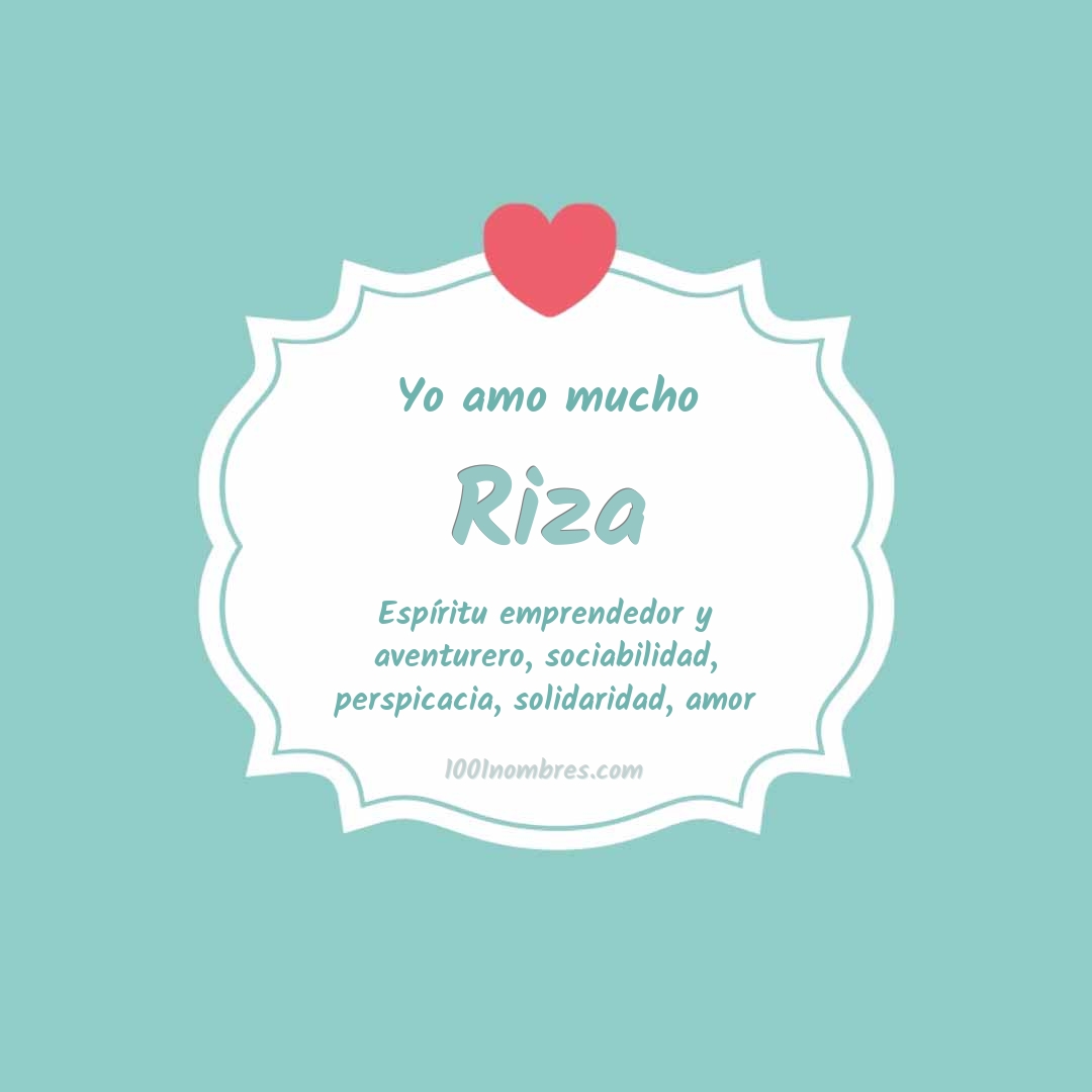 Yo amo mucho Riza Yo amo mucho Riza