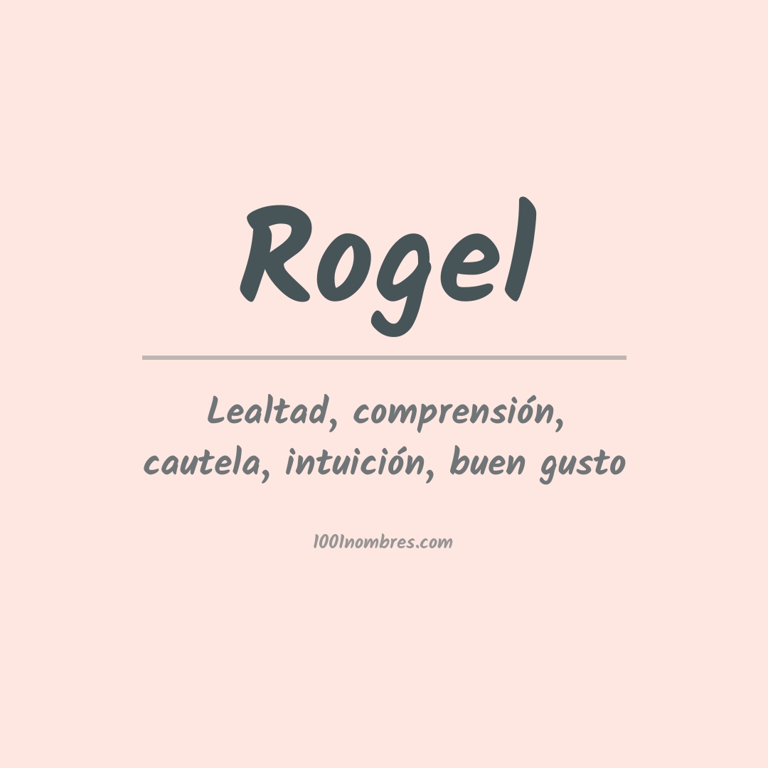 Significado del nombre Rogel