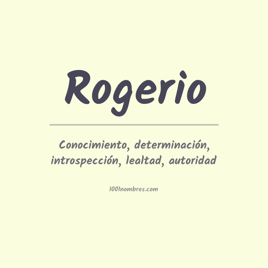 Significado del nombre Rogerio