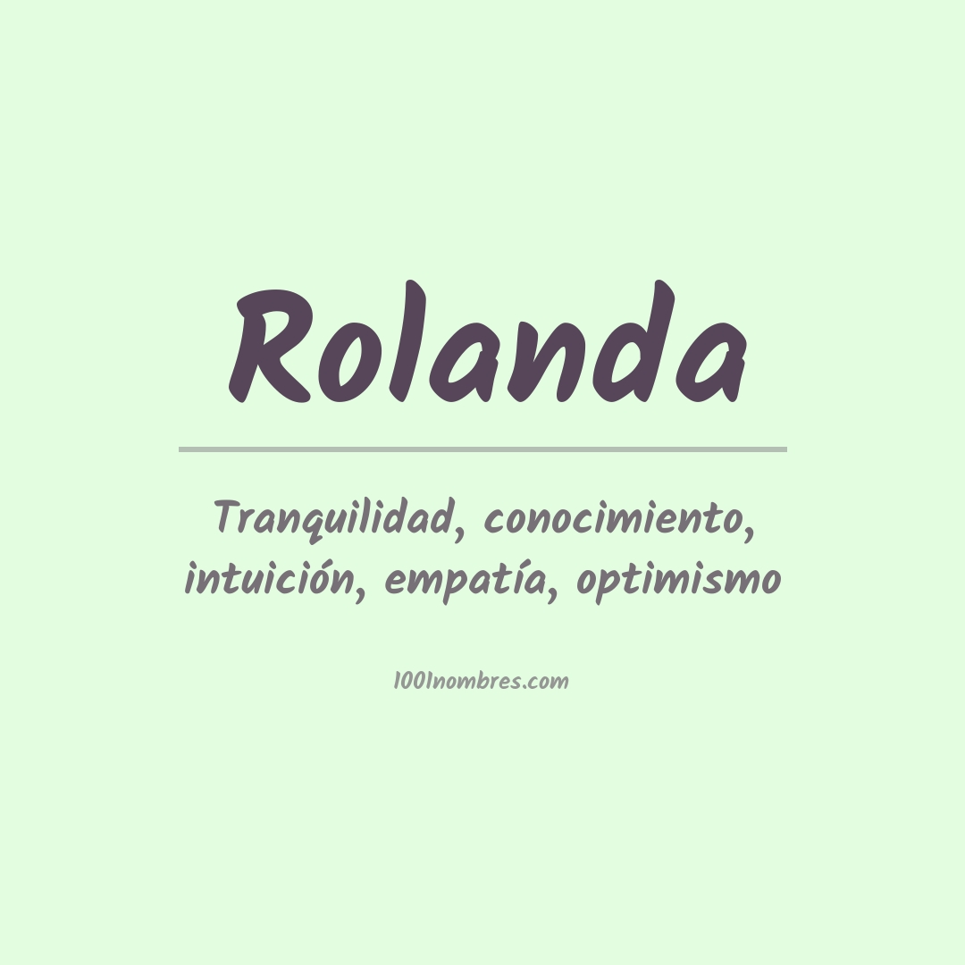 Significado del nombre Rolanda