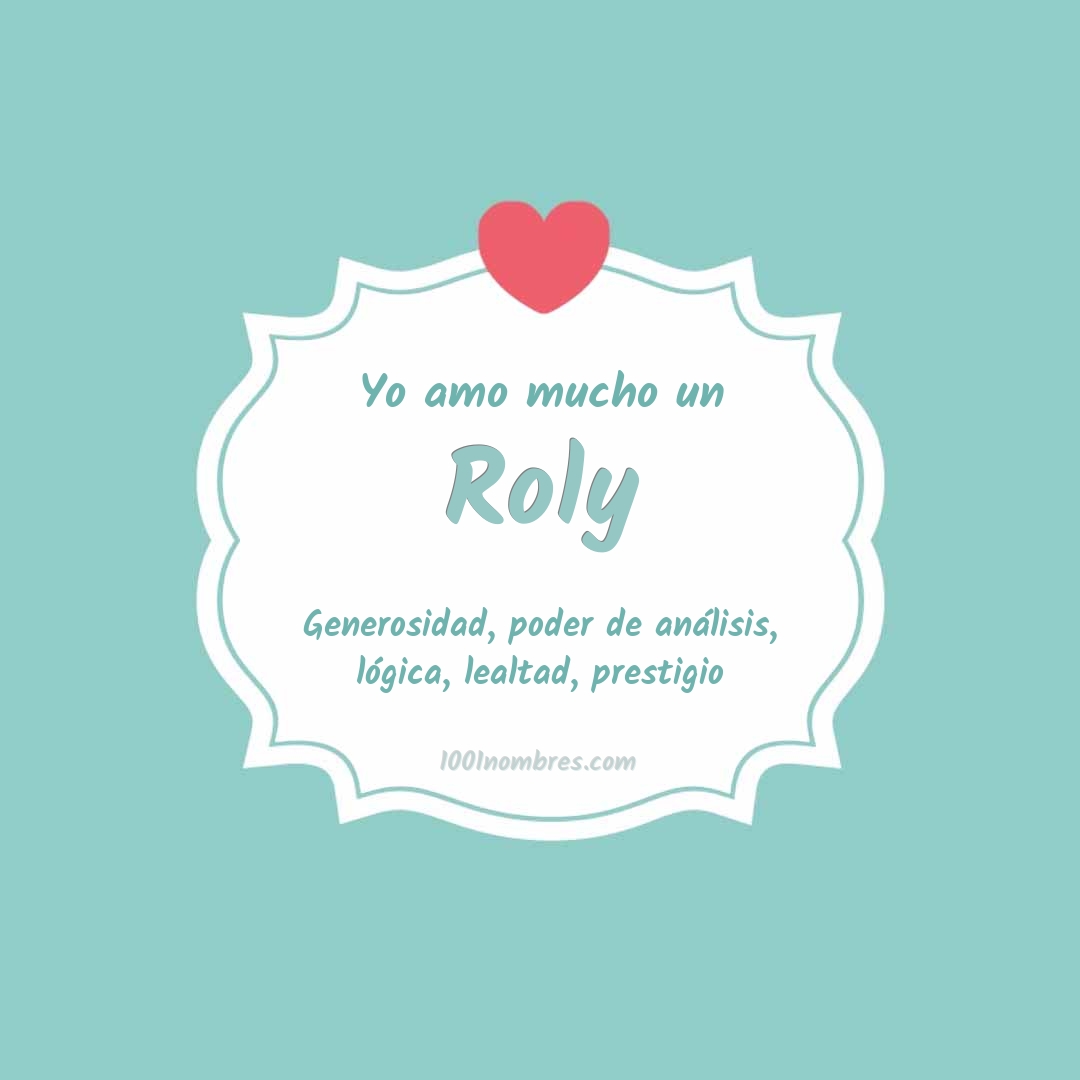 Yo amo mucho Roly