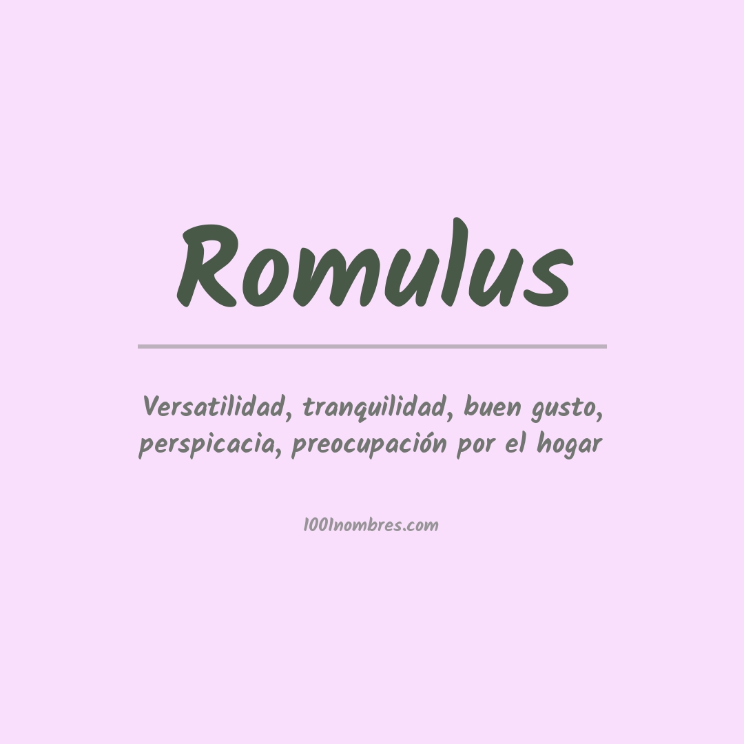 Significado del nombre Romulus Significado del nombre Romulus