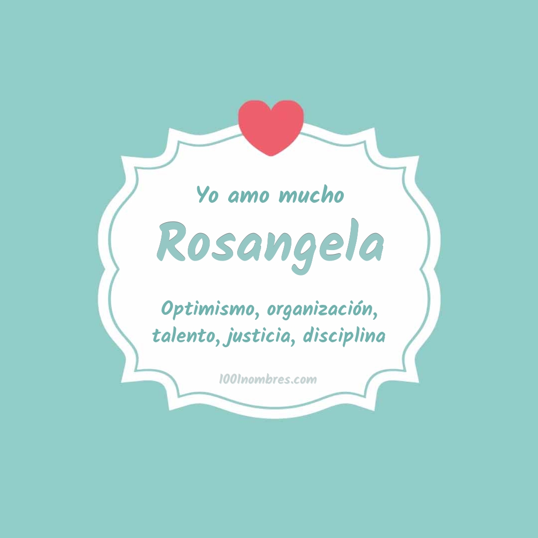 Yo amo mucho Rosangela Yo amo mucho Rosangela