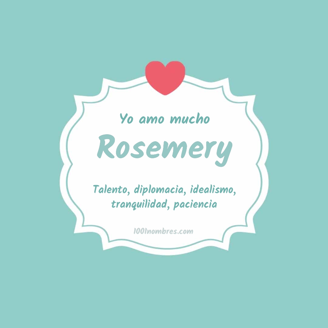 Yo amo mucho Rosemery