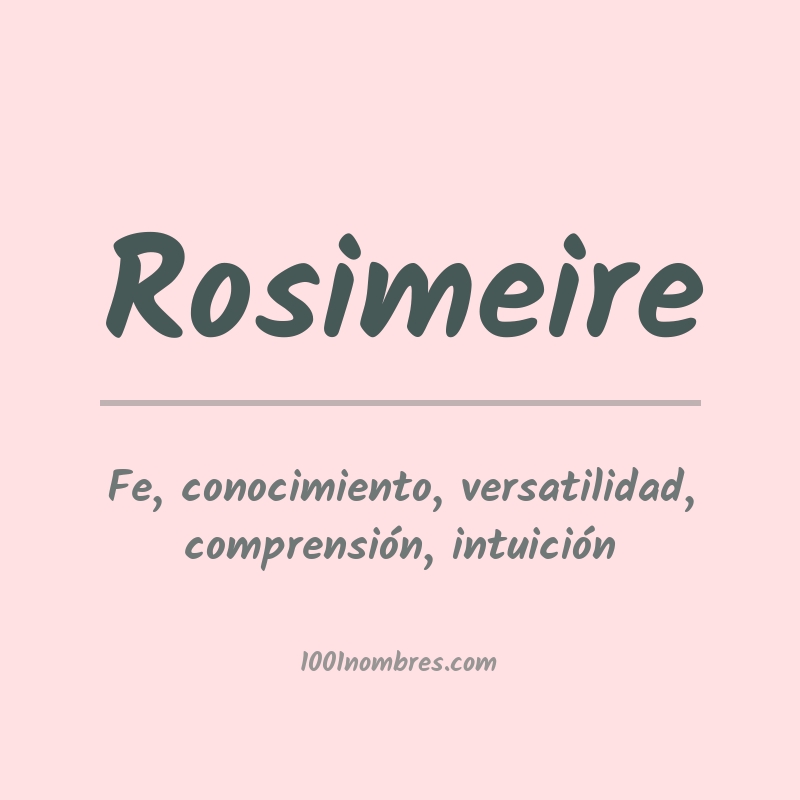 Significado del nombre Rosimeire Significado del nombre Rosimeire