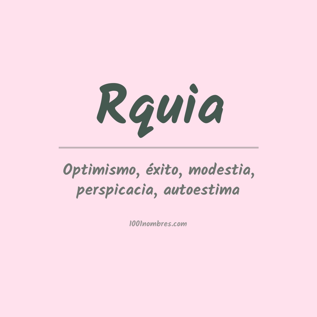 Significado del nombre Rquia Significado del nombre Rquia