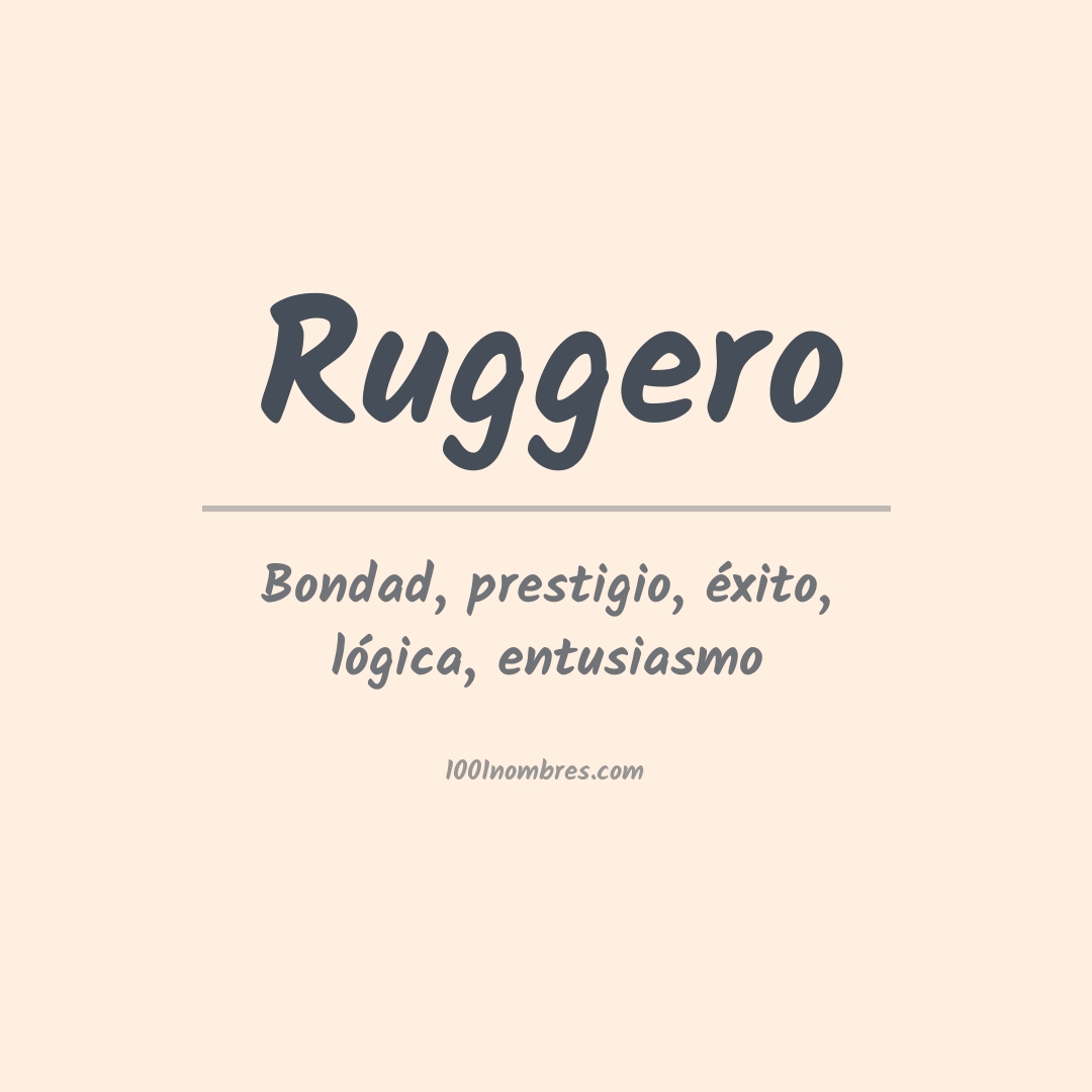 Significado del nombre Ruggero