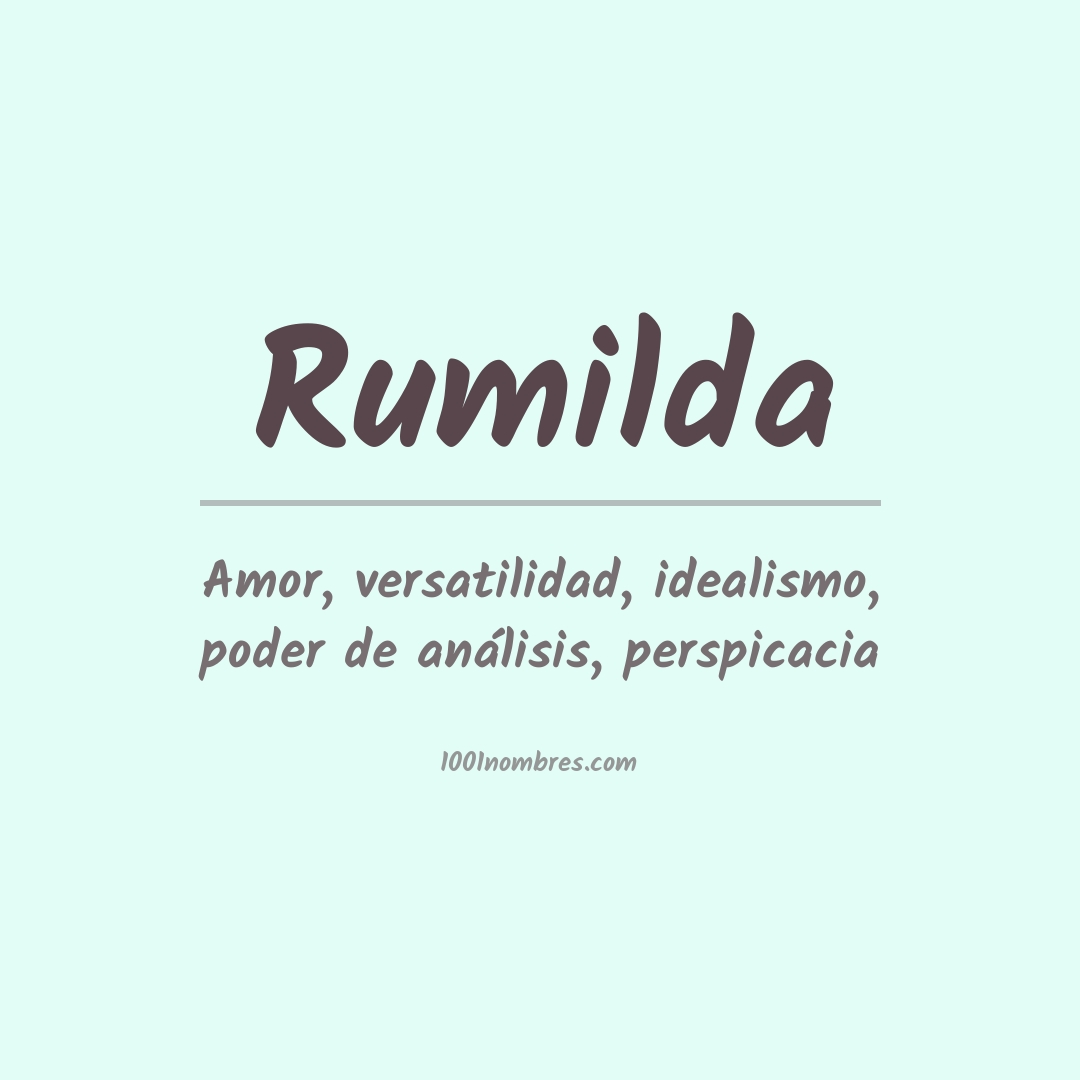 Significado del nombre Rumilda Significado del nombre Rumilda