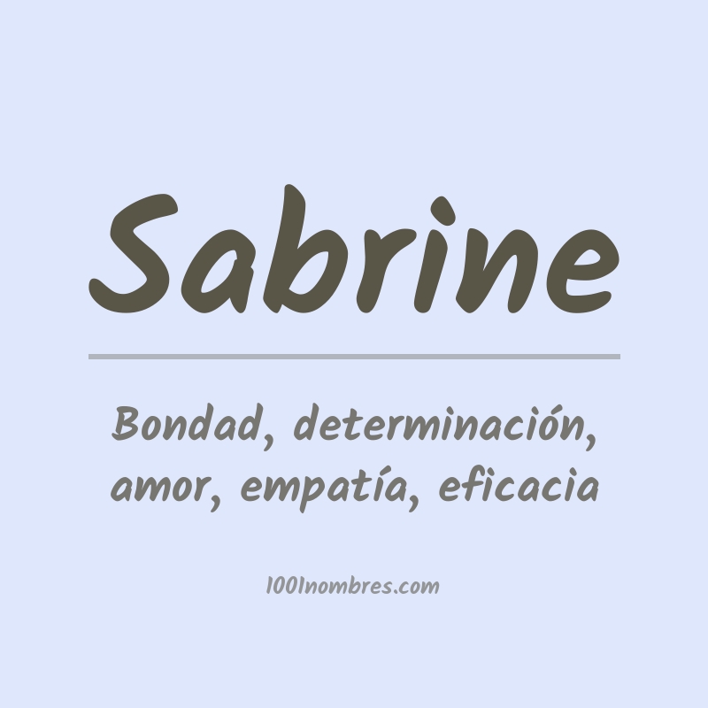 Significado del nombre Sabrine Significado del nombre Sabrine