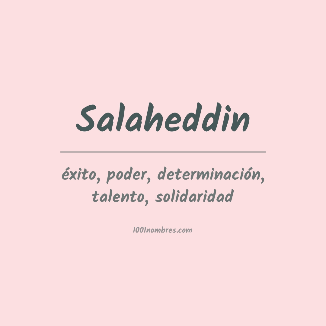 Significado del nombre Salaheddin Significado del nombre Salaheddin