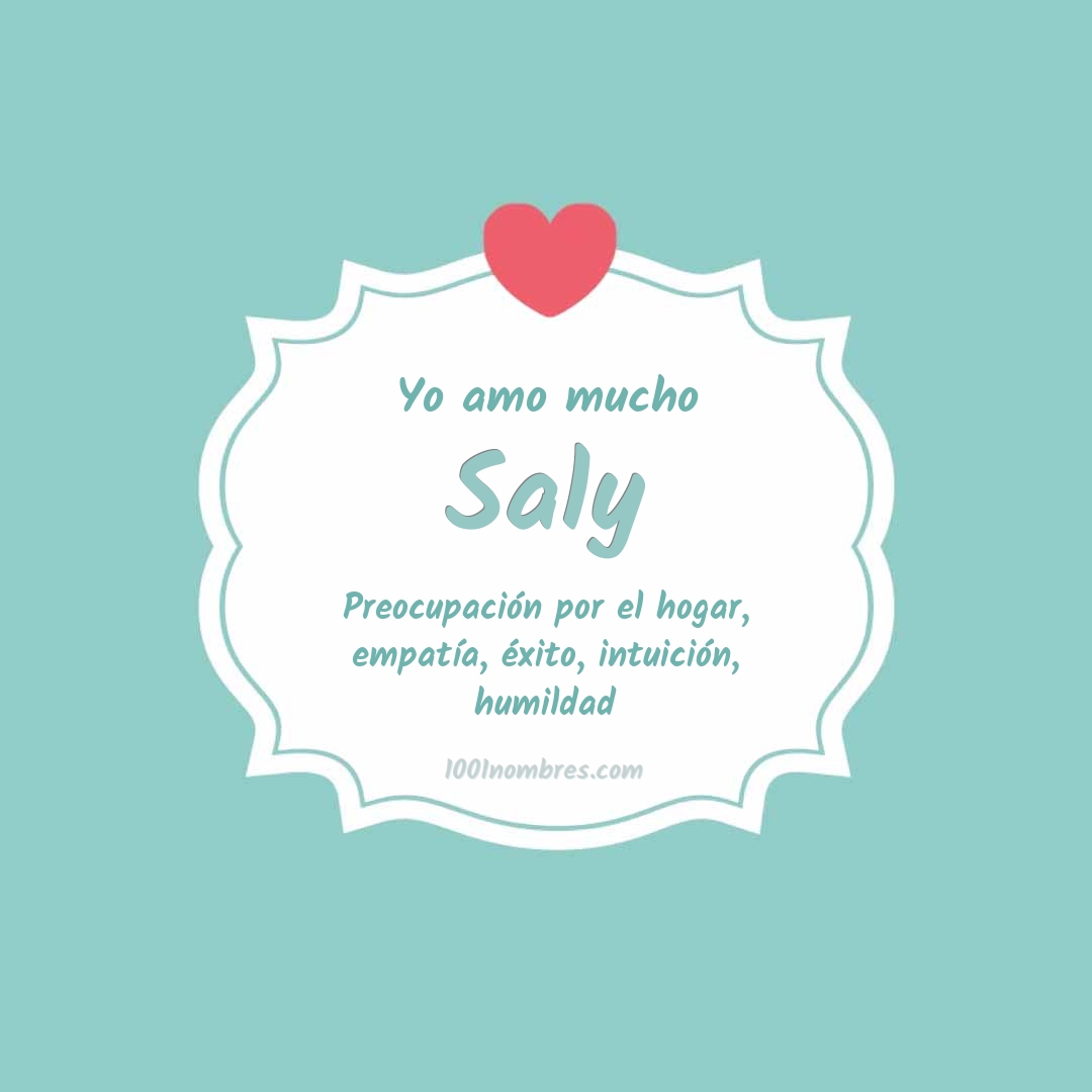 Yo amo mucho Saly Yo amo mucho Saly