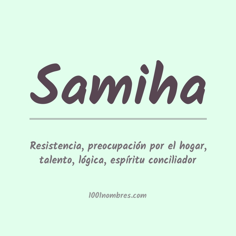 Significado del nombre Samiha Significado del nombre Samiha