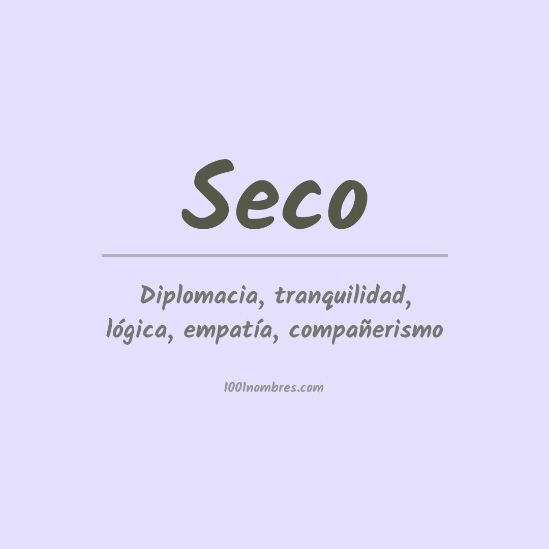 Significado del nombre Seco Significado del nombre Seco