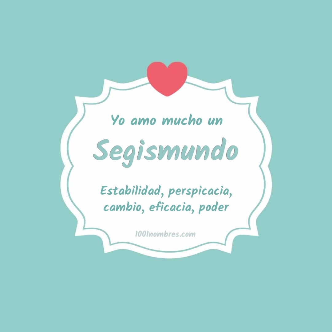 Yo amo mucho Segismundo Yo amo mucho Segismundo