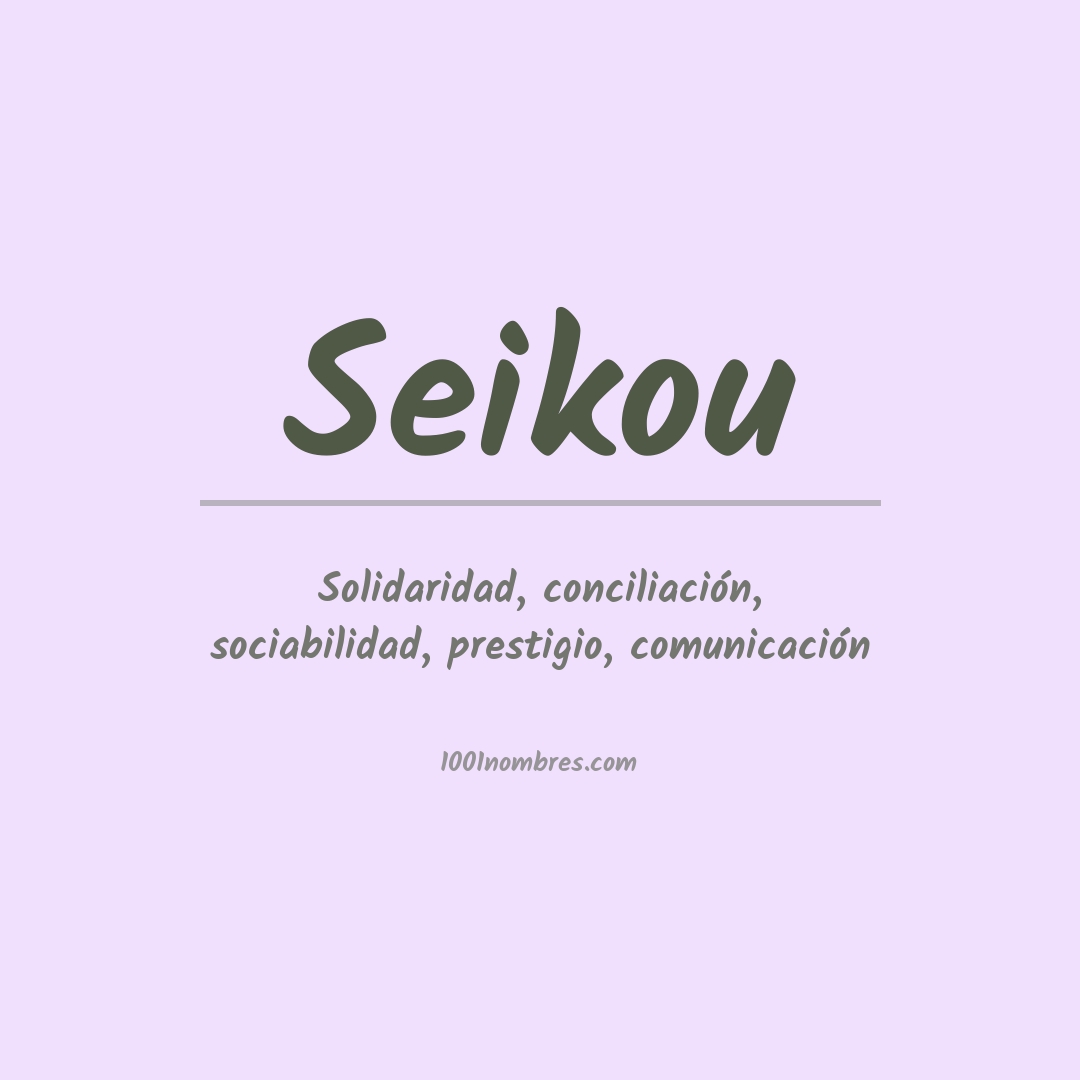 Significado del nombre Seikou Significado del nombre Seikou