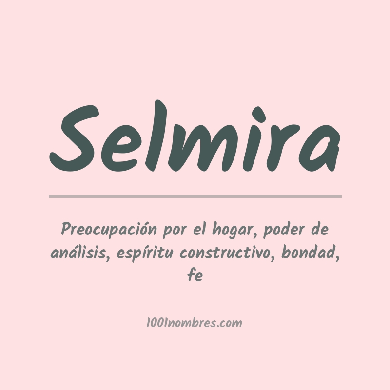 Significado del nombre Selmira