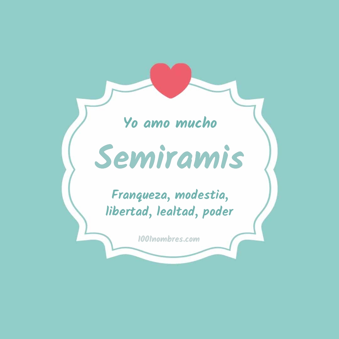 Yo amo mucho Semiramis Yo amo mucho Semiramis
