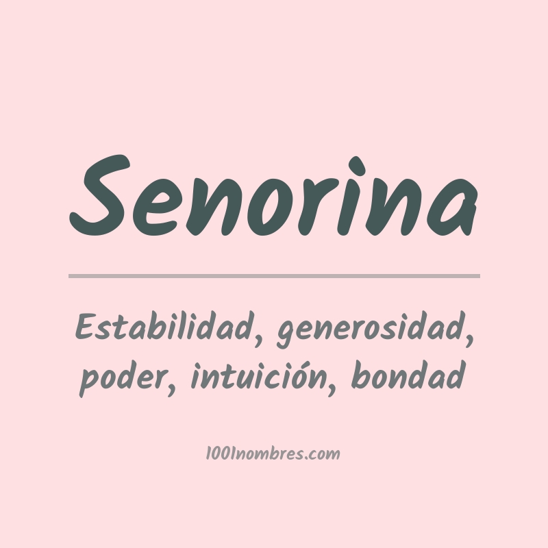 Significado del nombre Senorina Significado del nombre Senorina
