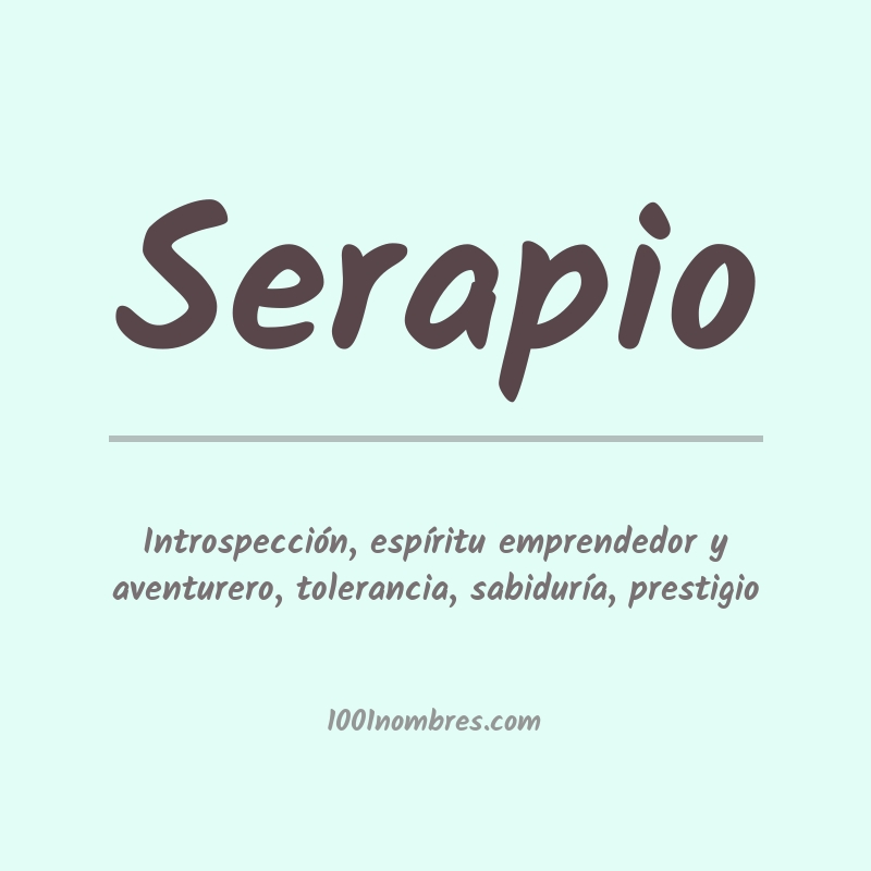 Significado del nombre Serapio Significado del nombre Serapio