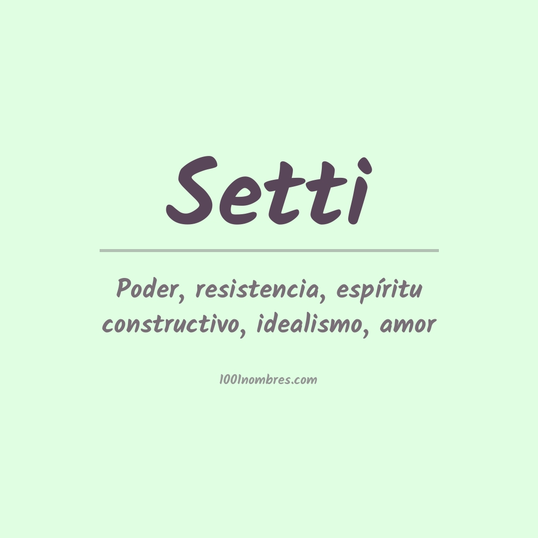 Significado del nombre Setti Significado del nombre Setti