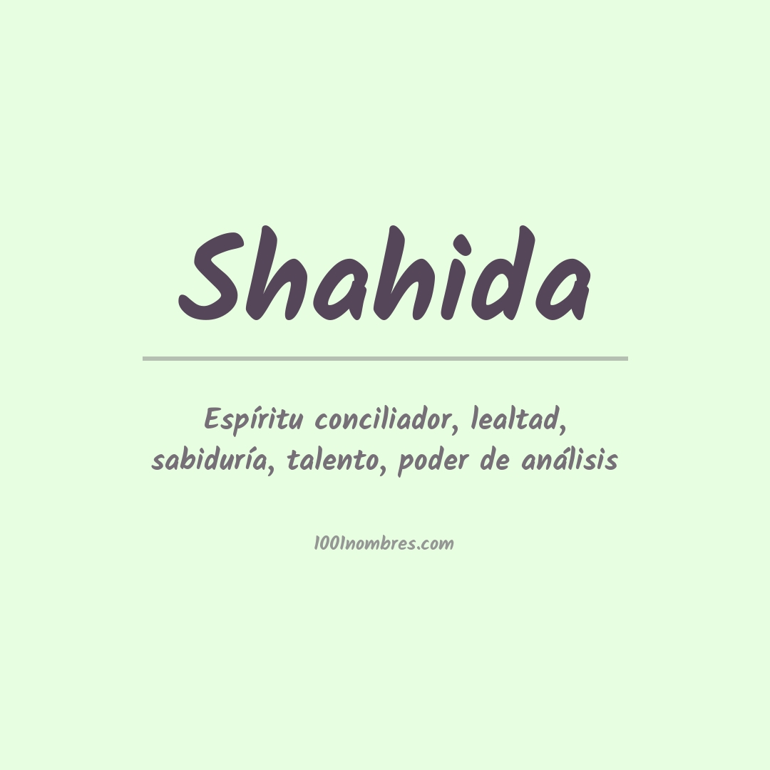 Significado del nombre Shahida Significado del nombre Shahida