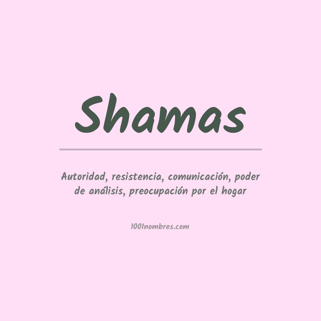 Significado del nombre Shamas