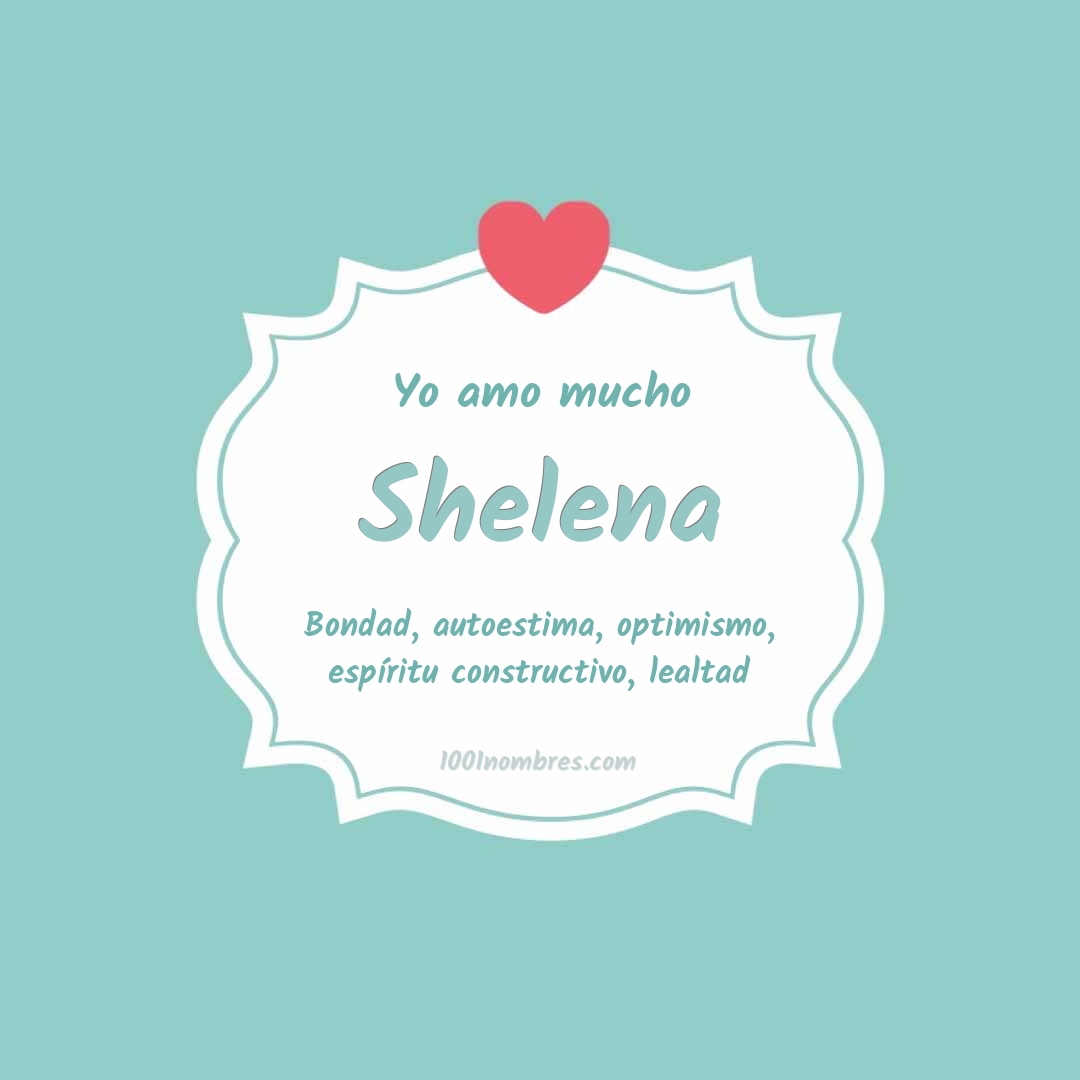 Yo amo mucho Shelena