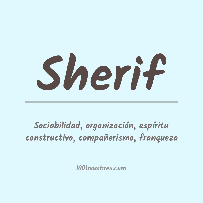 Significado del nombre Sherif Significado del nombre Sherif