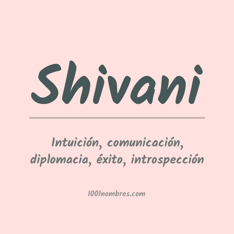 Significado del nombre Shivani Significado del nombre Shivani