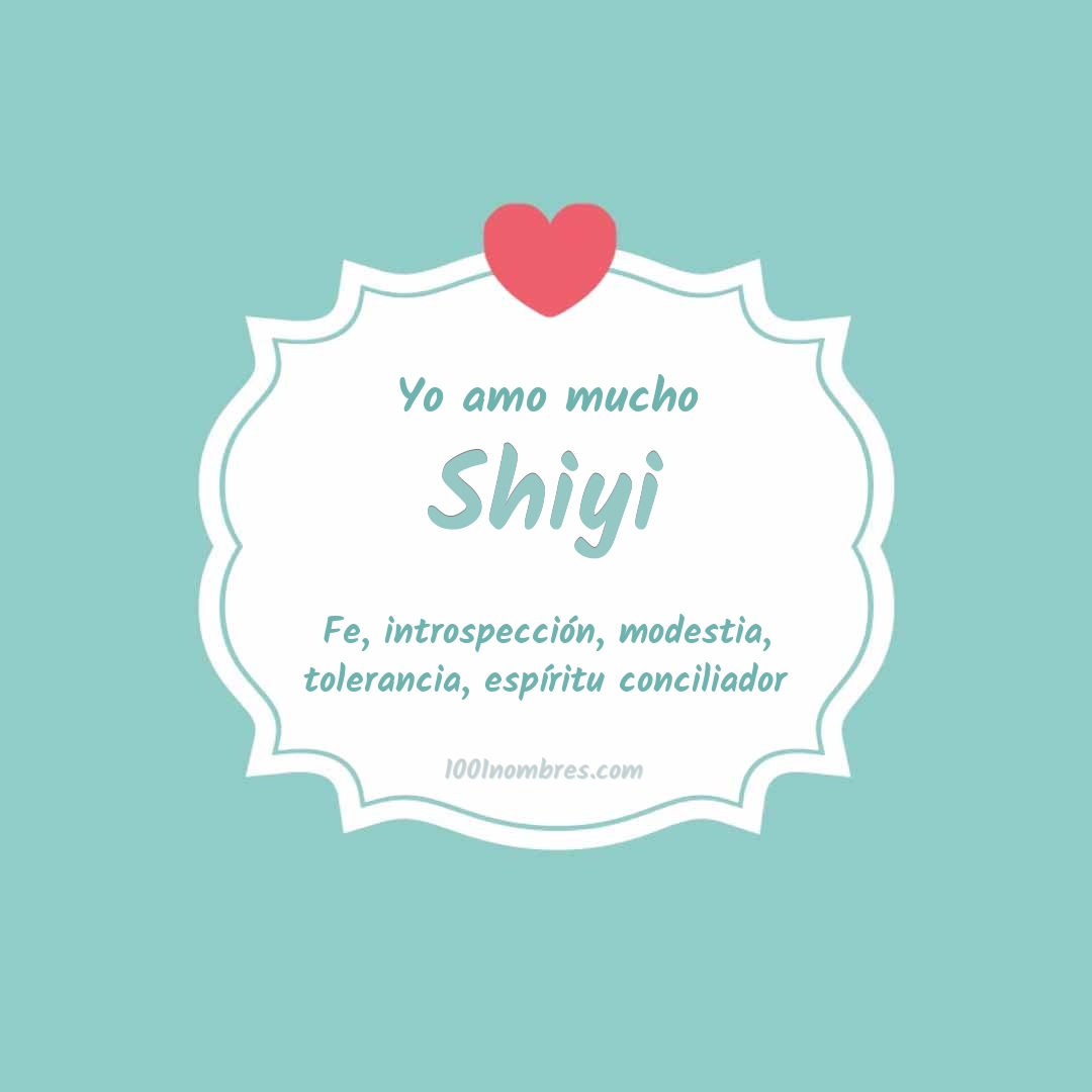 Yo amo mucho Shiyi Yo amo mucho Shiyi